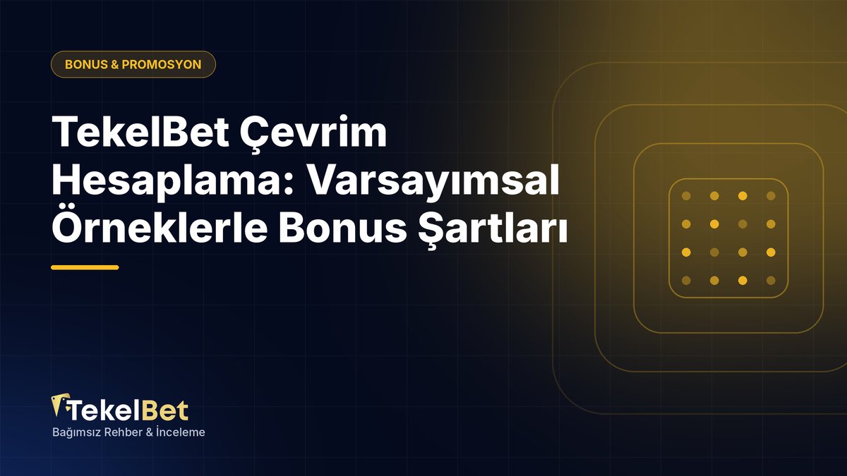 TekelBet Çevrim Hesaplama: Varsayımsal Örneklerle Bonus Şartları