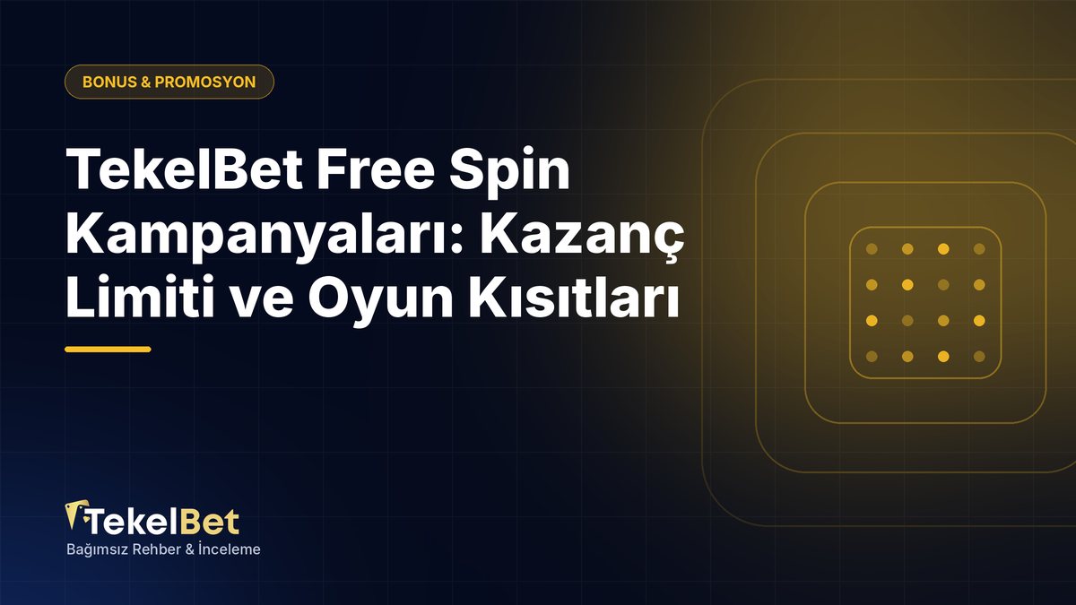 TekelBet Free Spin Kampanyaları: Kazanç Limiti ve Oyun Kısıtları