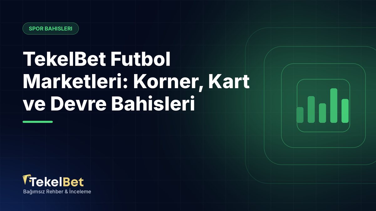 TekelBet Futbol Marketleri: Korner, Kart ve Devre Bahisleri