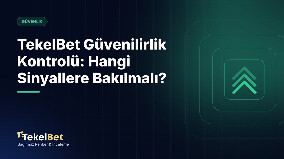 TekelBet Güvenilirlik Kontrolü: Hangi Sinyallere Bakılmalı?