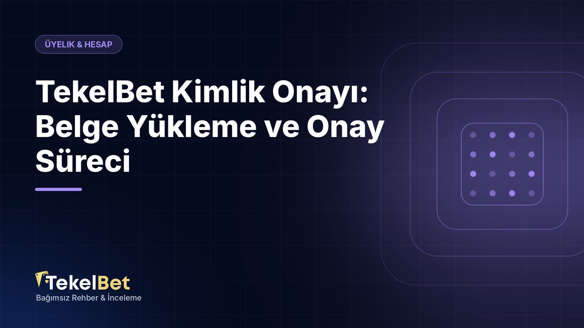 TekelBet Kimlik Onayı: Belge Yükleme ve Onay Süreci