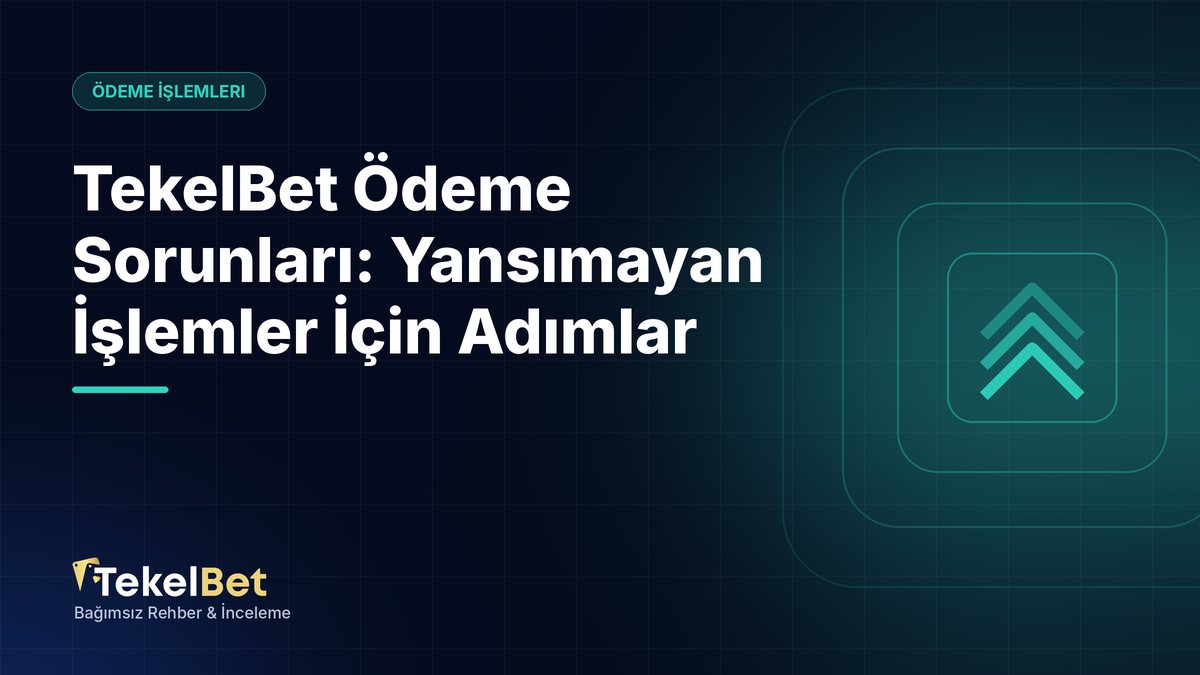 TekelBet Ödeme Sorunları: Yansımayan İşlemler İçin Adımlar