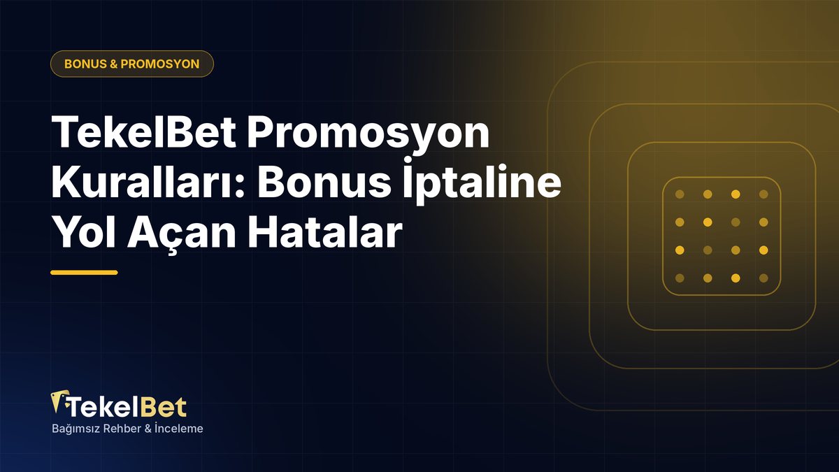 TekelBet Promosyon Kuralları: Bonus İptaline Yol Açan Hatalar