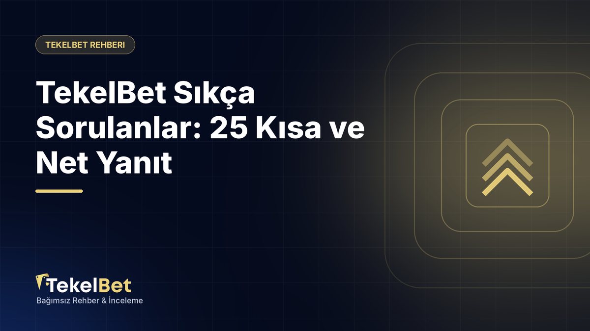 TekelBet Sıkça Sorulanlar: 25 Kısa ve Net Yanıt