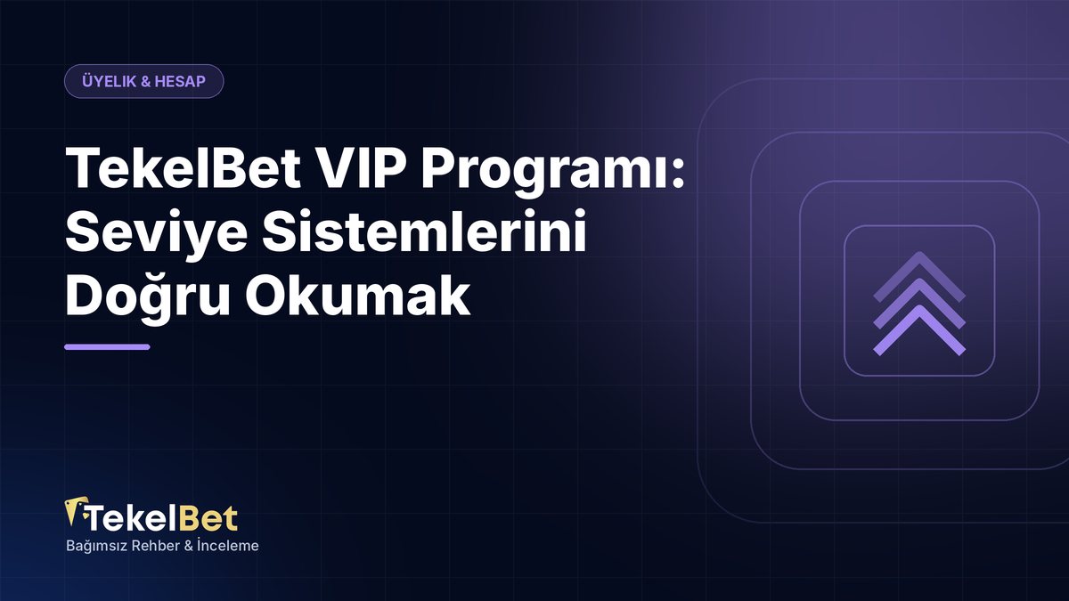 TekelBet VIP Programı: Seviye Sistemlerini Doğru Okumak